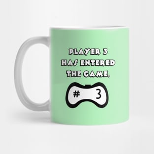 Player 3 has entered the game Mug